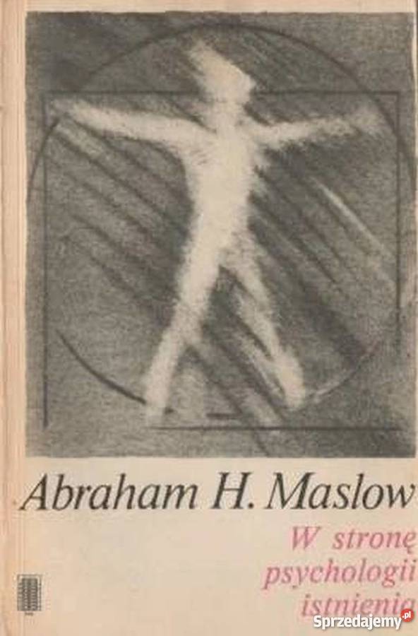 W STRONĘ PSYCHOLOGII ISTNIENIA MASLOW ABRAHAM psychologia, socjologia Słupsk sprzedam