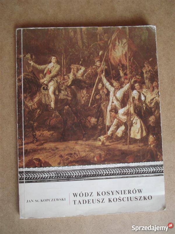 Wódz kosynierów Tadeusz Kościuszko Kopczewski zachodniopomorskie Goleniów