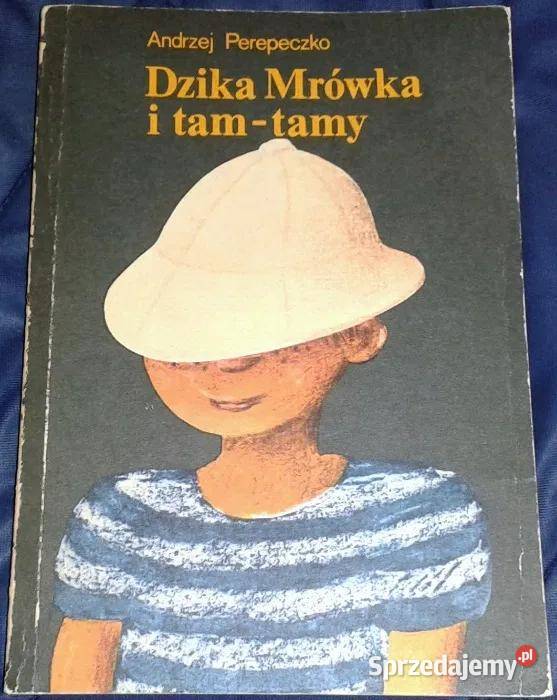 Dzika Mrówka i tam tamy Andrzej Perepeczko Chełm sprzedam