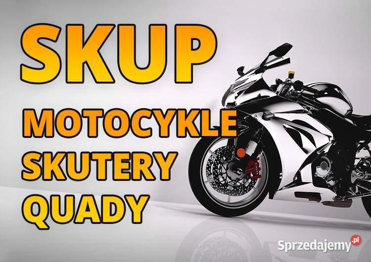 SKUP MOTOCYKLI SKUTERÓW MOTOROWERÓW QUADÓW Usługi
