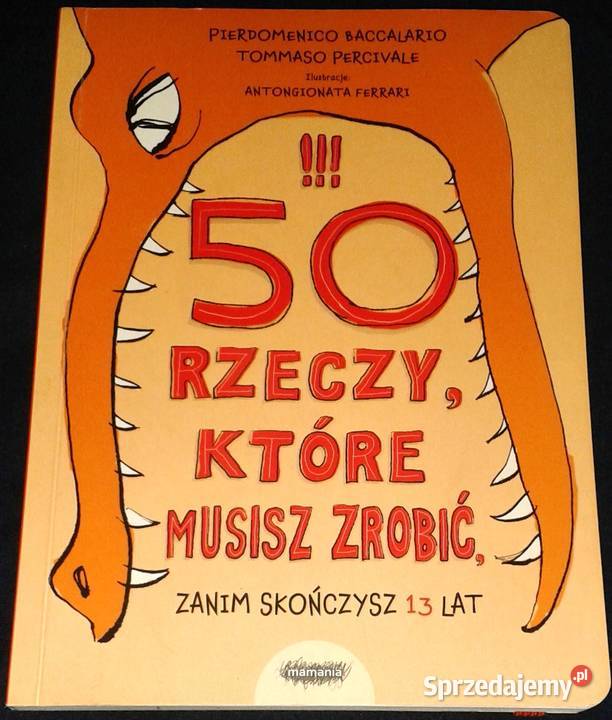 50 rzeczy które musisz zrobić zanim skończysz 13 Chełm sprzedam