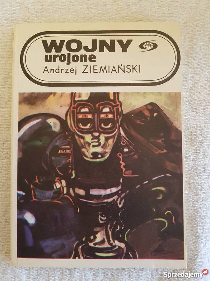 Andrzej Ziemiański WOJNY UROJONE Rok wydania 1987 Katowice