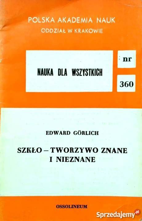 SZKŁO TWORZYWO ZNANE I NIEZNANE GORLICH EDWARD Radom sprzedam
