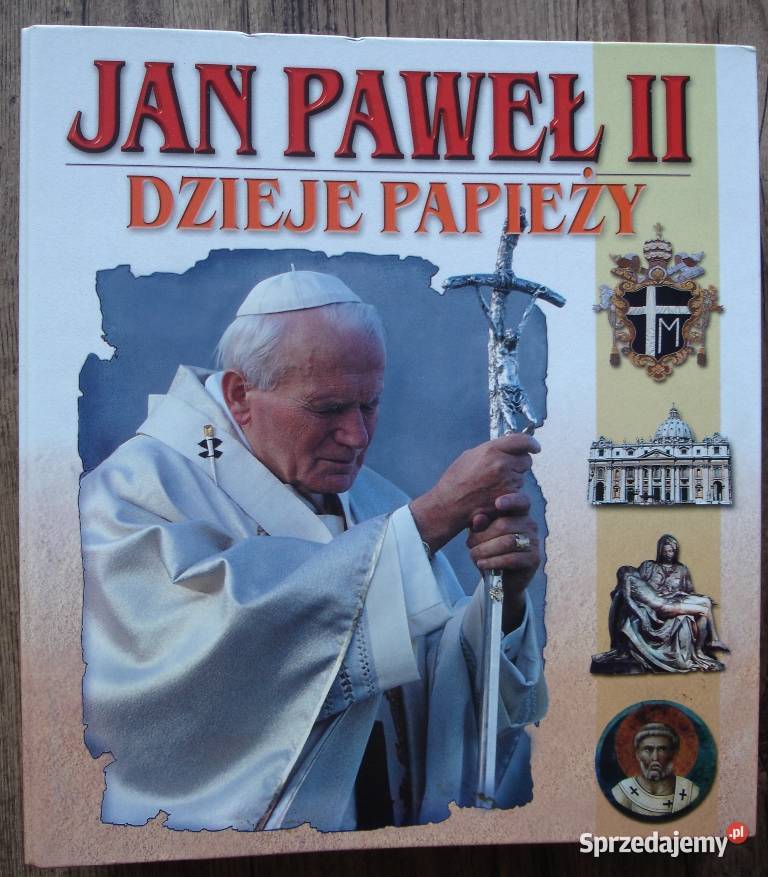 Jan Paweł II papież który tworzył historię miękka Zbylitowska Góra