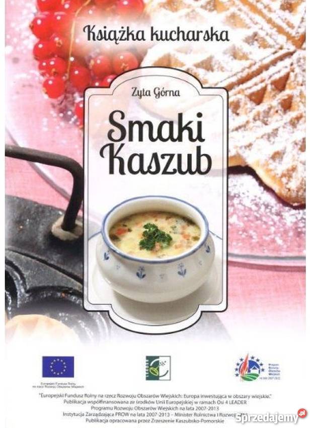 Smaki Kaszub Książka kucharska Rok wydania 2014 pomorskie Bytów