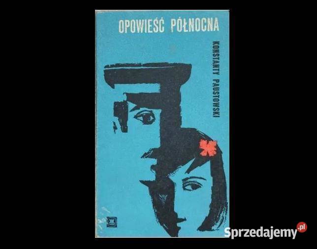 Opowieść północna Konstanty Paustowski lubelskie Chełm