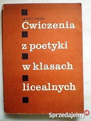 Ćwiczenia z poetyki w klasach licealnych JKram język polski zachodniopomorskie Goleniów