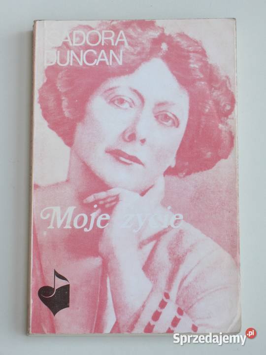 Moje życie Isadora Duncan biografie, wspomnienia Kraków