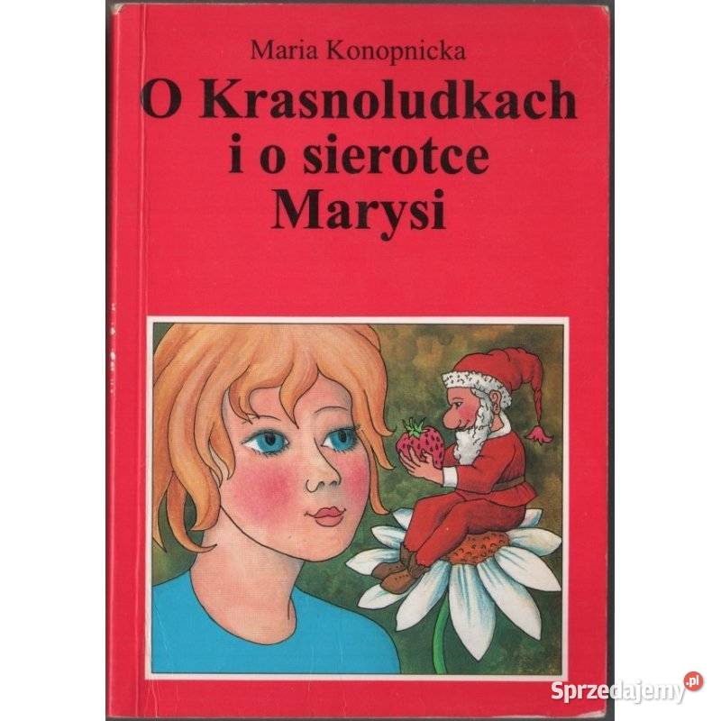 O Krasnoludkach i o sierotce Marysi Konopnicka Zamość sprzedam