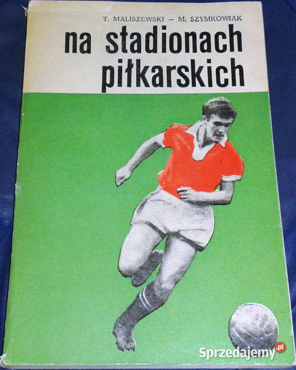 Na stadionach piłkarskich T Maliszewski M Chełm sprzedam