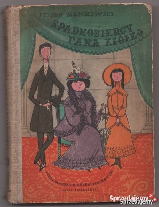 SPADKOBIERCY PANA ZIÓŁKO MAJCHROWSKI STEFAN Rok wydania 1957 Zamość