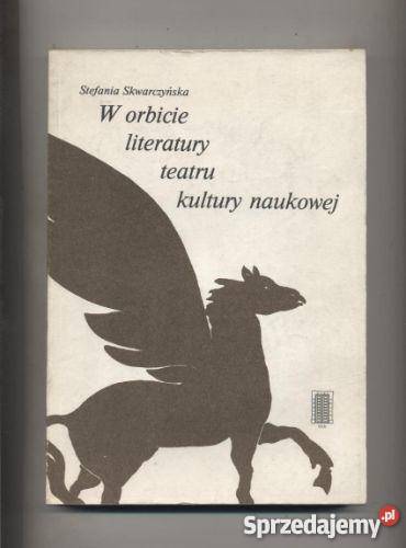 W orbicie literatury teatru kultury naukowej zachodniopomorskie Szczecin