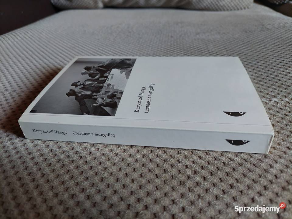 Czardasz z mangalicą Krzysztof Varga Proza i poezja Kraków