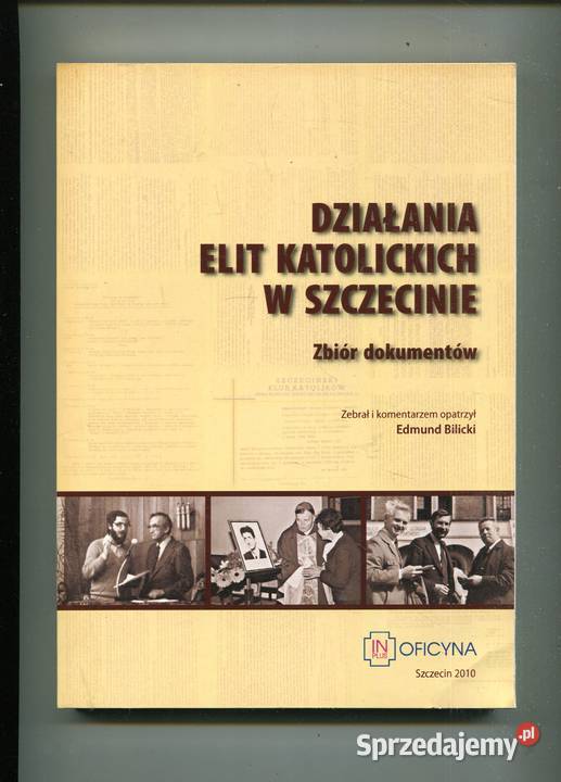 Działania elit katolickich w Szczecinie Zbiór Szczecin