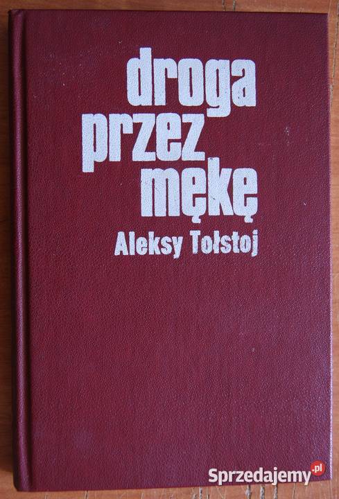 Aleksy Tołstoj Droga mękę tomy 13 sprzedam