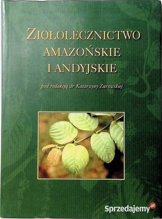 Ziołolecznictwo amazońskie i andyjskie Żurowska
