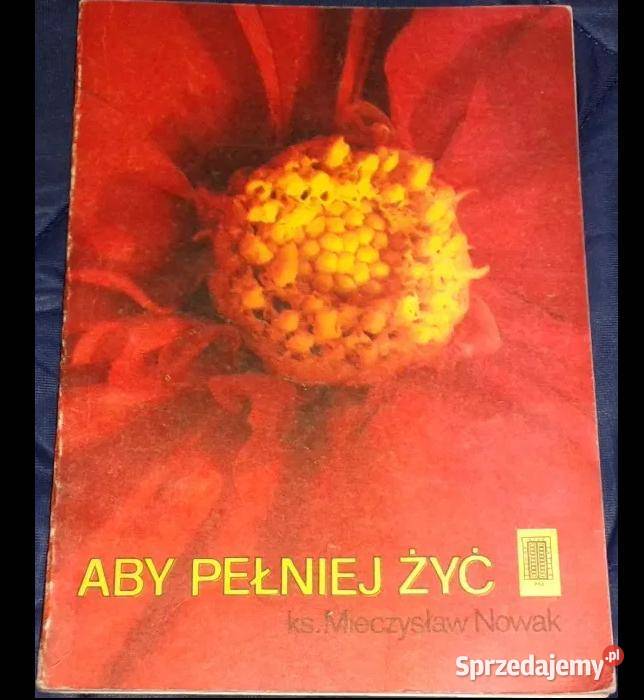 Aby pełniej żyć Ks Mieczysław Nowak lubelskie Chełm