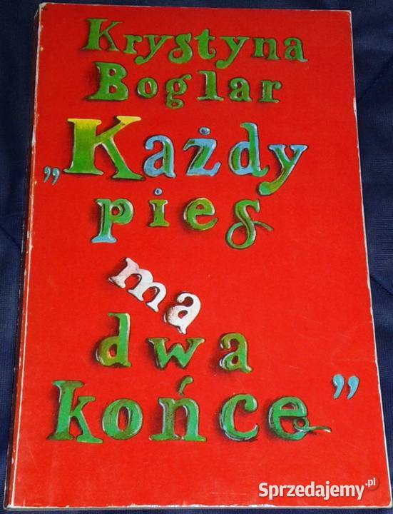 Każdy pies ma dwa końce Krystyna Boglar lubelskie Chełm