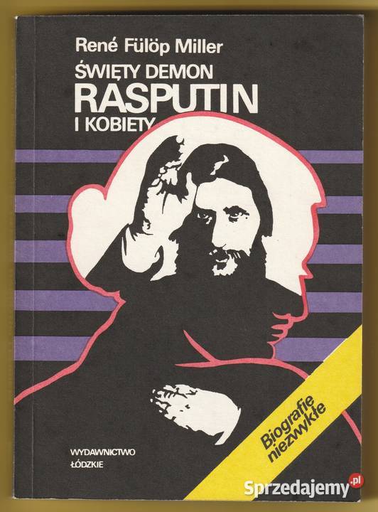 ŚWIĘTY DEMON RASPUTIN I KOBIETY RENE FULOP Rok wydania 1985 Łódź