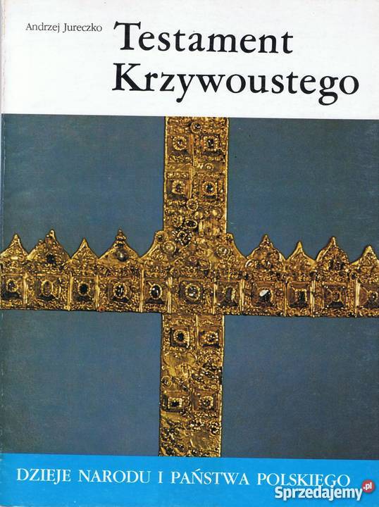 TESTAMENT KRZYWOUSTEGO Andrzej Jureczko fa Goleniów