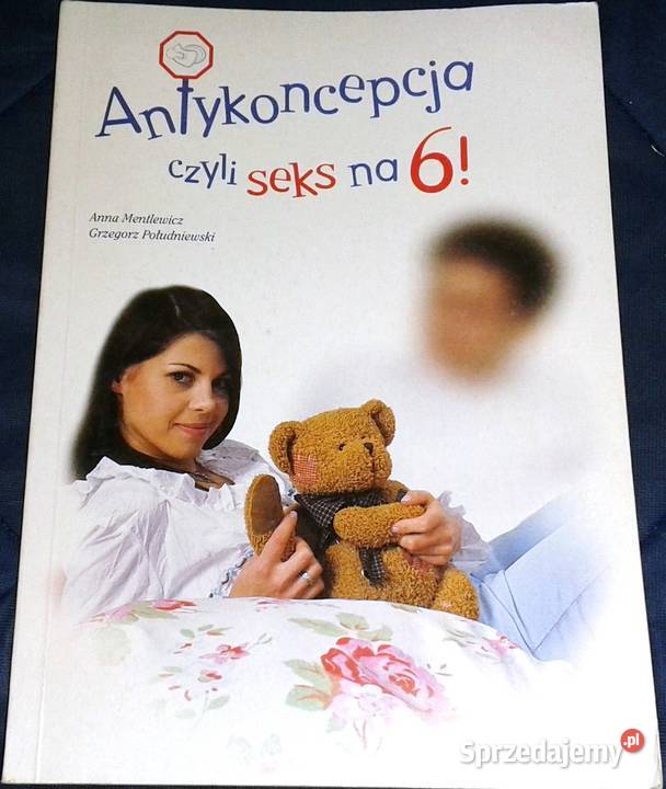 Antykoncepcja czyli seks na 6 Anna Mentlewicz Chełm