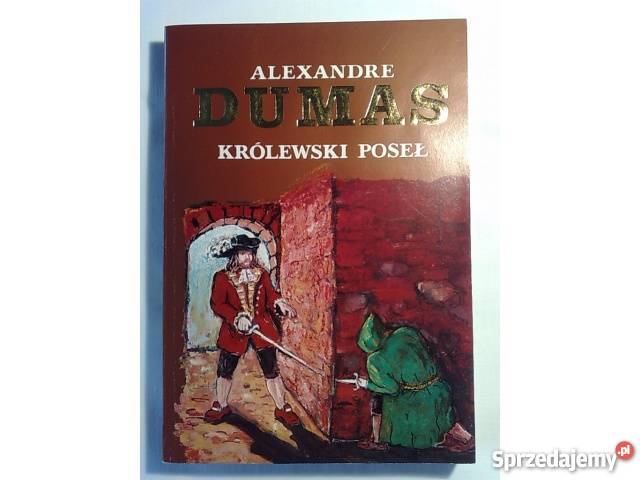 Aleksander Dumas Królewski poseł literatura piękna - proza zagraniczna Katowice