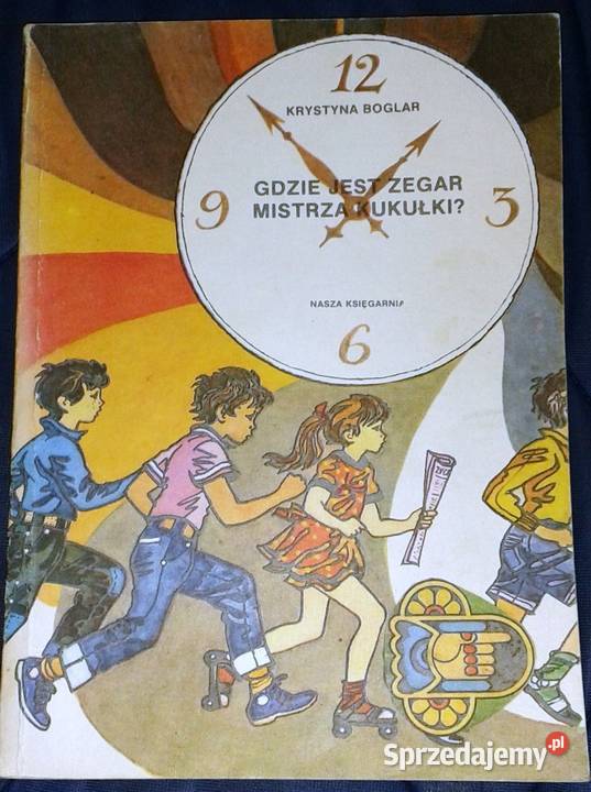 Gdzie jest zegar mistrza Kukułki Krystyna Boglar Chełm