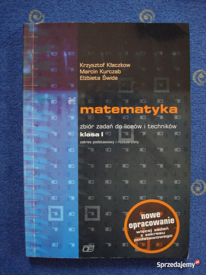 Matematyka Zbiór Zadań Do Liceów I Techników Zakres Rozszerzony Matematyka. Zbiór zadań do liceów i techników. Klasa I. Zakres