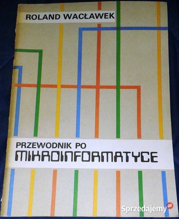 Przewodnik mikroinformatyce Roland Wacławek Kultura i Rozrywka Chełm