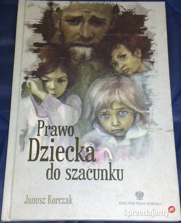 Prawo dziecka do szacunku Janusz Korczak sprzedam