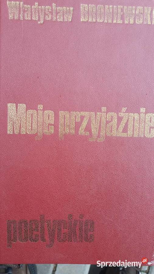 Moje przyjaźnie Broniewski lektury polski