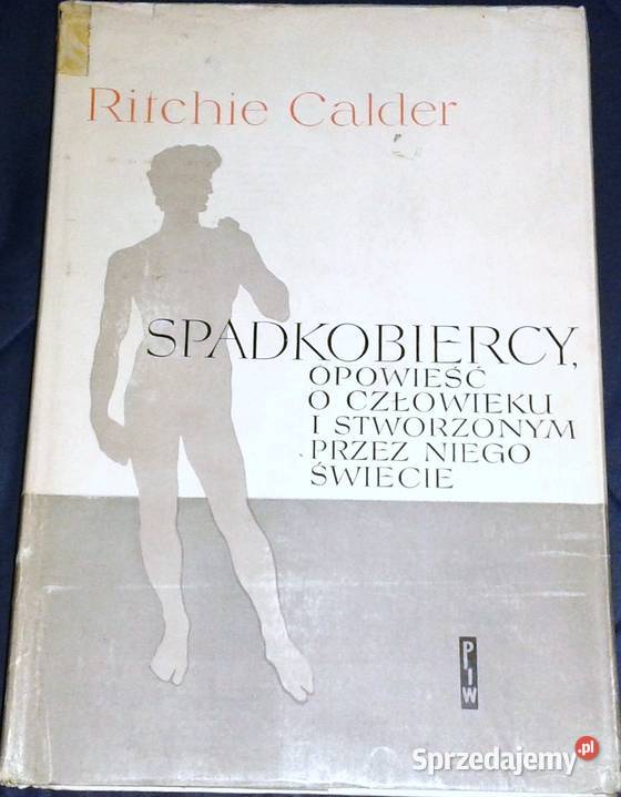 Spadkobiercy Opowieść o człowieku Ritchie Calder Kultura i Rozrywka Chełm