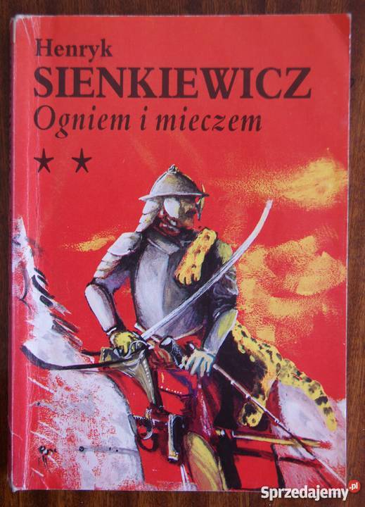 Streszczenie Książki Ogniem I Mieczem Henryk Sienkiewicz - Ogniem i mieczem t. II - 1988 Parczew - Sprzedajemy.pl