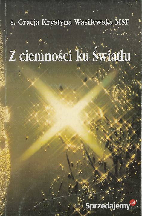 Z ciemności ku światlu sG K Wasilewska MSF Proza i poezja Puławy