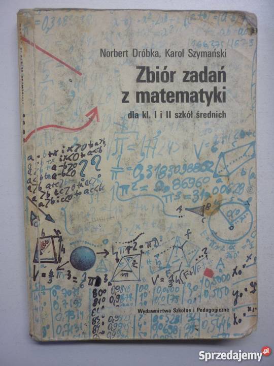 ZBIÓR ZADAŃ Z MATEMATYKI NDRÓBKA KSZYMAŃSKI Podręczniki Grudziądz