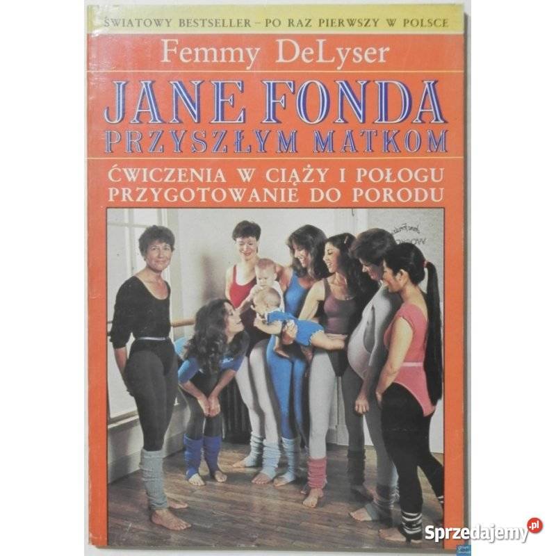 Jane Fonda przyszłym matkom Delyster Femmy Świdnica