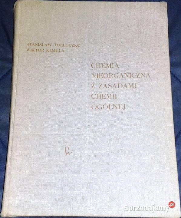 Chemia nieorganiczna łącznie z zasadami chemii Rok wydania 1964