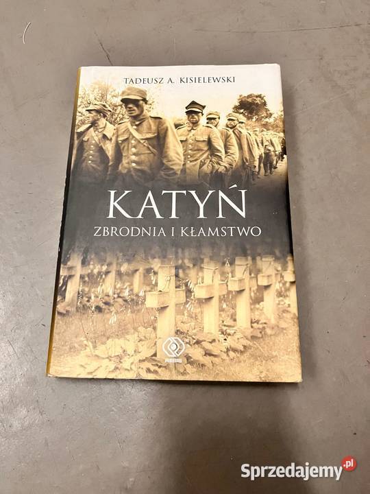 Książka Tadeusz A Kisielewski Katyń Zbrodnia i Warszawa