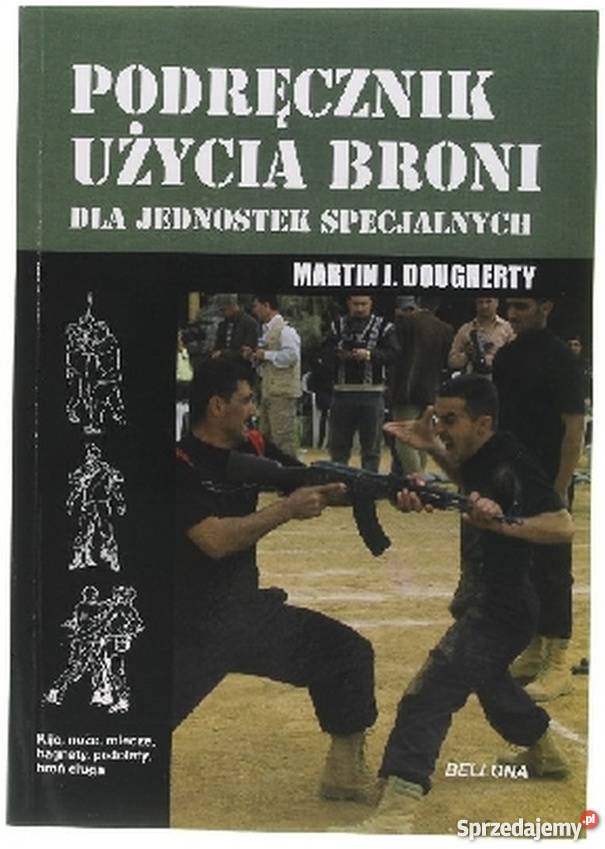 PODRĘCZNIK UŻYCIA BRONI JEDNOSTEK SPECJALNYCH Chełm
