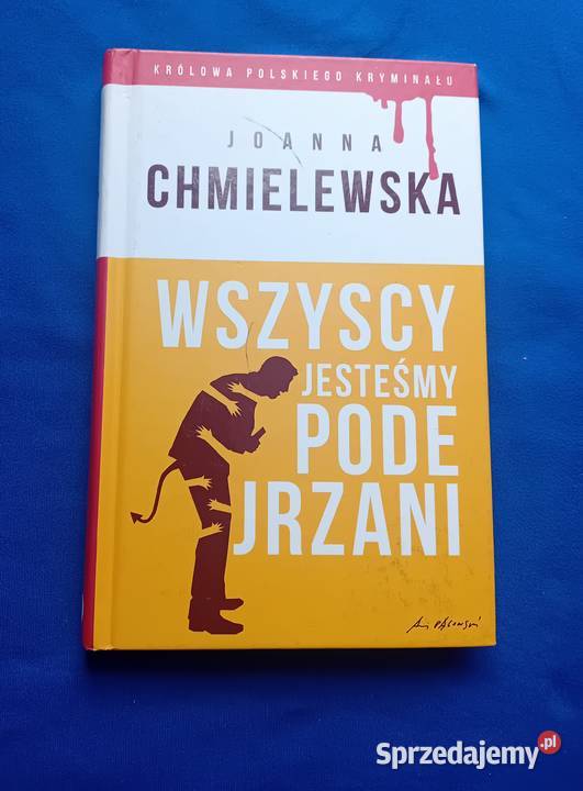 Joanna chmielewska Wszyscy jesteśmy podejrzani Proza i poezja Koźminek
