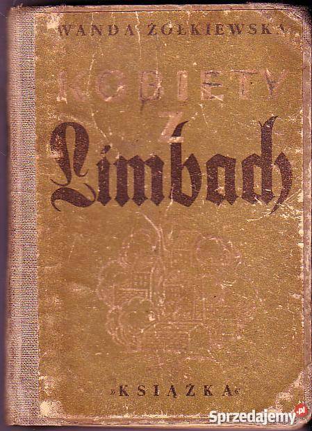 6102 KOBIETY Z LIMBACH WANDA ŻÓŁKIEWSKA historyczne Proza i poezja Czyrna