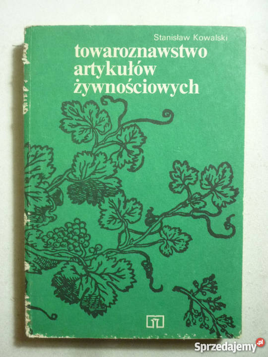 TOWAROZNAWSTWO ARTYKUŁÓW ŻYWNOŚCIOWYCH Książki naukowe i popularnonaukowe Gorzów Wielkopolski