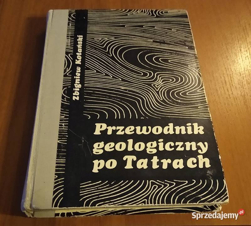Przewodnik geologiczny Tatrach Zbigniew Kotański Gdańsk sprzedam