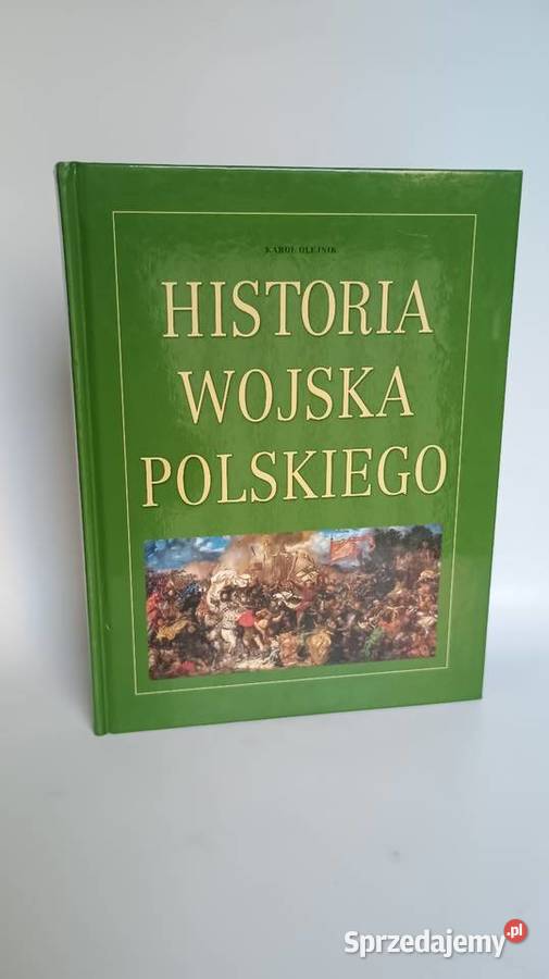 Historia Wojska Polskiego Karol Olejnik Wyd