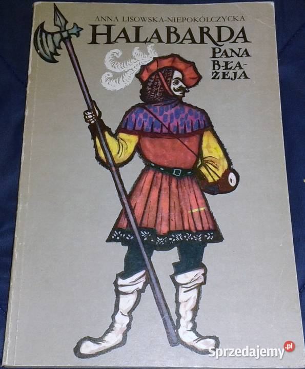 Halabarda Pana Błażeja Anna Lisowska Chełm sprzedam