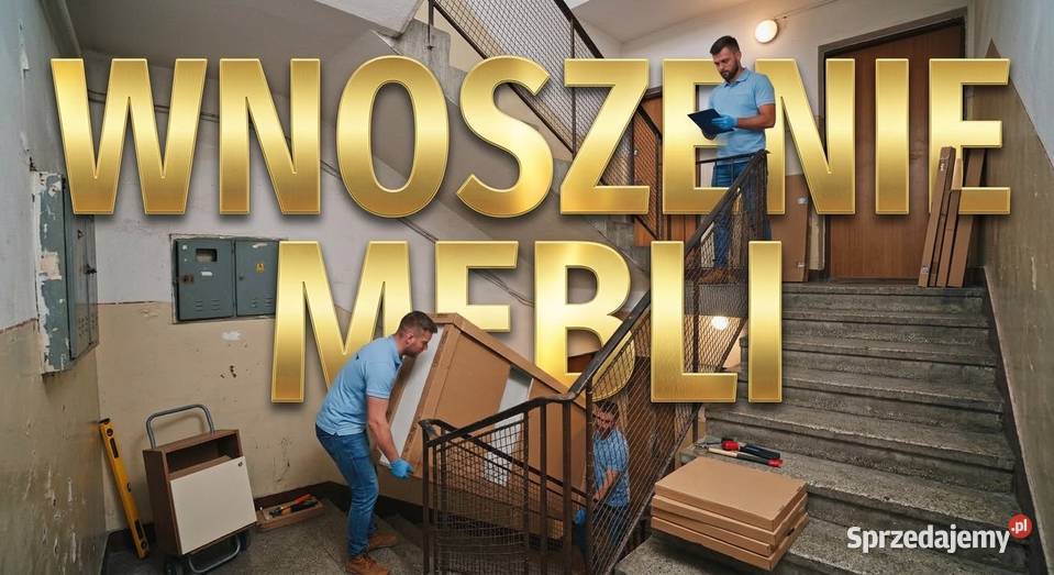 Przeprowadzki Wnoszenie Mebli Lublin