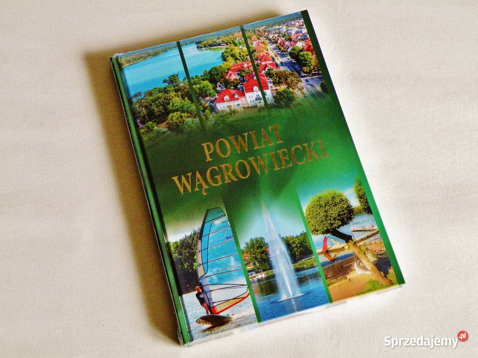Powiat Wągrowiecki album wyd IV Pejzaż Poradniki, albumy i reportaże Bydgoszcz