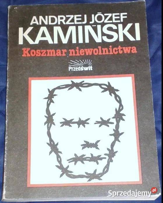 Koszmar niewolnictwa Józef Andrzej Kamiński Chełm
