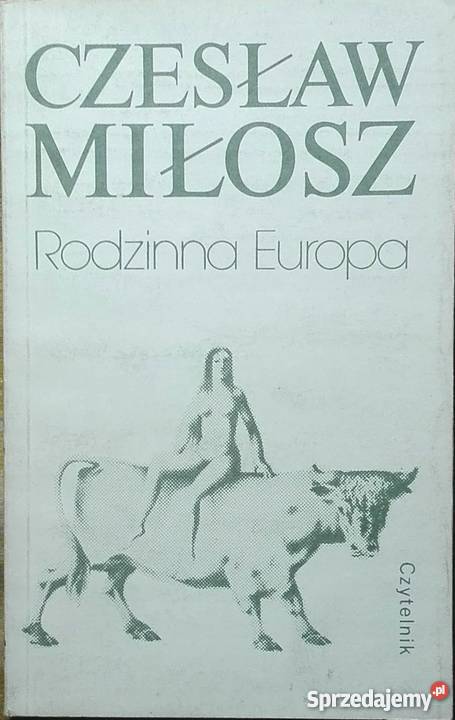 RODZINNA EUROPA MIŁOSZ CZESŁAW Proza i poezja łódzkie Piotrków Trybunalski