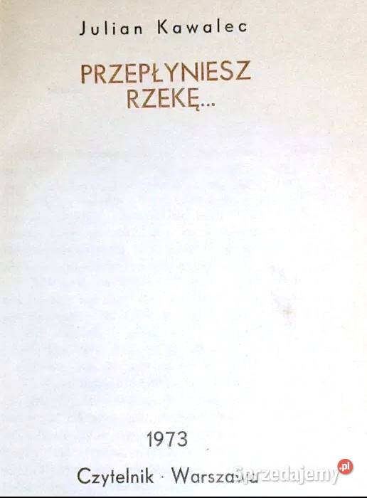 Przepłyniesz rzekę Julian Kawalec miękka lubelskie Chełm